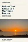 Cover of Before You Speak to a Maritime Lawyer by Dr. Ezekiel Aluda Osolika